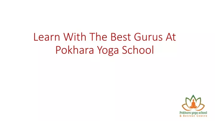 learn with the best gurus at pokhara yoga school
