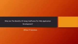 What Are The Benefits Of Using ColdFusion