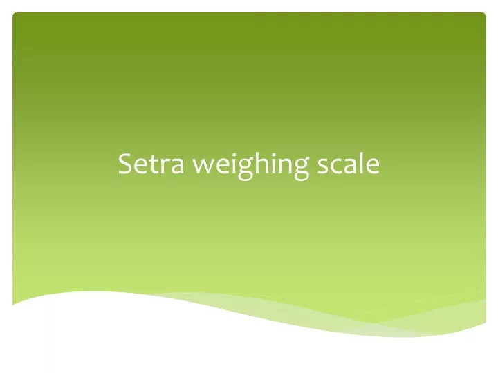 setra weighing scale