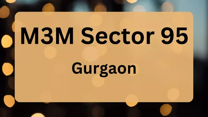 m3m sector 95 gurgaon