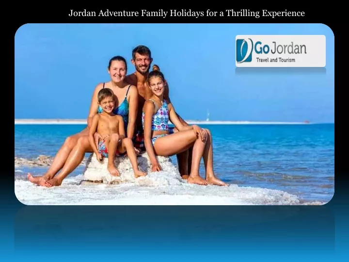jordan adventure family holidays for a thrilling