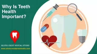 Why is teeth health important?