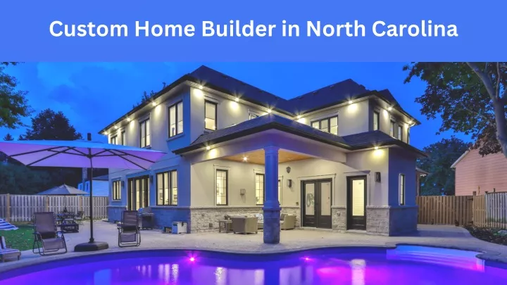 custom home builder in north carolina
