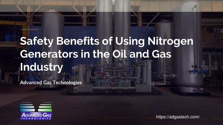 safety benefits of using nitrogen generators in the oil and gas industry