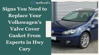 Signs You Need to Replace Your Volkswagen’s Valve Cover Gasket From Experts in Hwy Cary