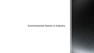 Environmental Factors in industry