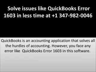  Solve issues like QuickBooks Error 1603 in less time at  1 347-982-0046