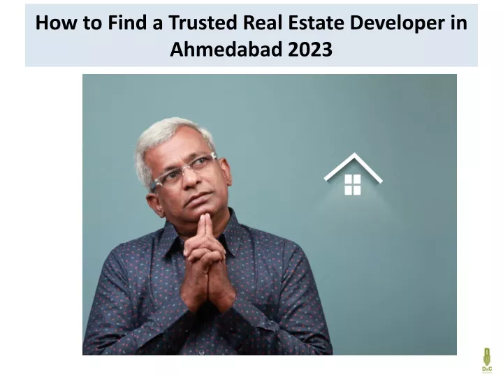 how to find a trusted real estate developer in ahmedabad 2023