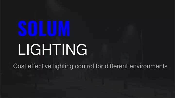 cost effective lighting control for different environments