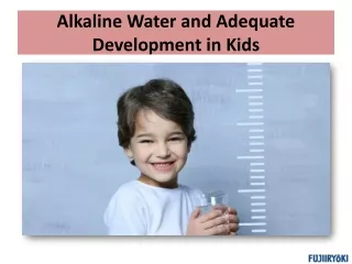 alkaline water and adequate development in kids