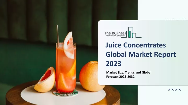 juice concentrates global market report 2023